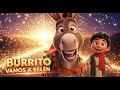 Burrito Vamos A Belén Canción Navideña Llena De Ritmo Ternura Y Espíritu Festivo