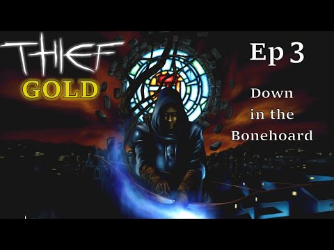 Thief Gold Ep 3: Down In The Bonehoard - 100% loot, Expert level, Walkthrough, and HD!