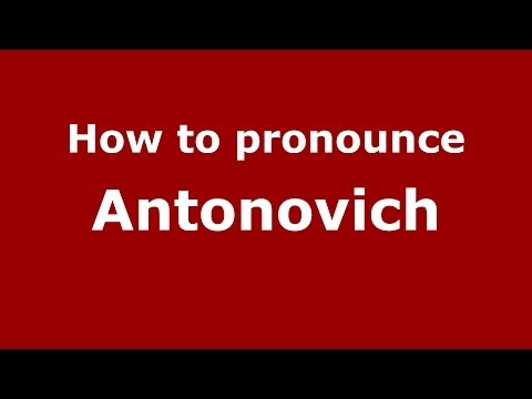 How to pronounce Antonovich