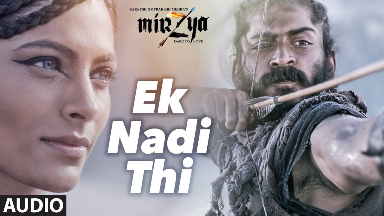 Ek Nadi Thi Dono Kinare Lyrics | Mirzya – Dare To Love | K. Mohan, Nooran Sisters | Shankar Ehsaan Loy