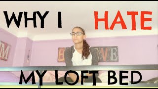 Why I HATE my Loft Bed