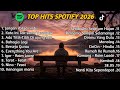 TOP HITS LAGU SPOTIFY 2026 Lagu Indonesia Terpopuler 2026 Full Album No Iklan