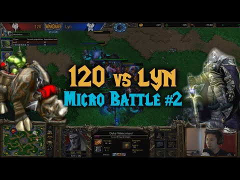 Warcraft 3 | 120 vs Lyn | MICRO BATTLE #2 | UvO