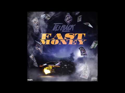Tr3 Black- Fast Money