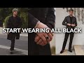 Why All Black Outfits Are An EASY Way To Look Great