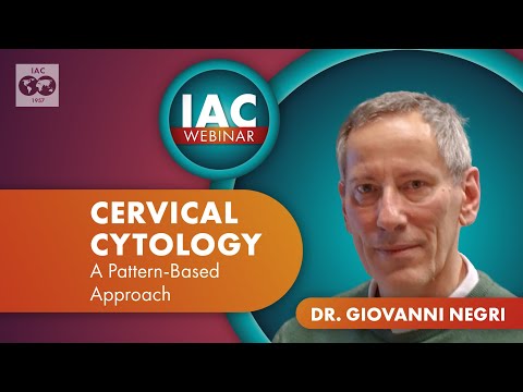Dr. Giovanni Negri, MD: Cervical Cytology - A Pattern-Based Approach