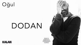 Dodan - Oğul [ Eşkıya Dünyaya Hükümdar Olmaz © 2019 Kalan Müzik ]