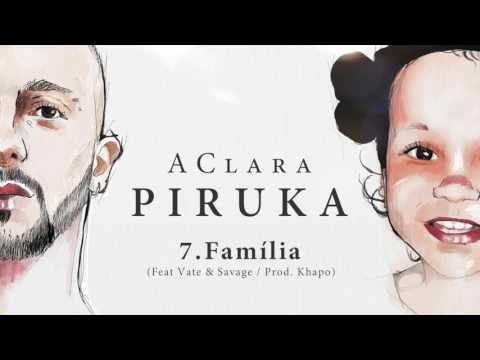 Piruka - Família ft. Vate & Savage (AClara) HD