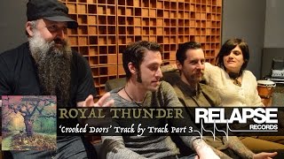 ROYAL THUNDER - 'Crooked Doors' Interactive Album Commentary - Part 3