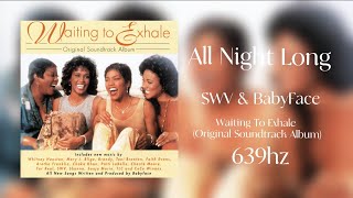 SWV &amp; Babyface All Night Long(from Waiting To Exhale - Original Soundtrack 