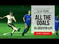 Ella Toone: All ELEVEN Goals vs Leicester City Women!