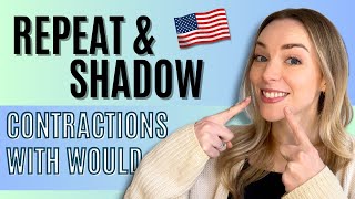 Repeat-After-Me + Shadowing Practice | Contractions with Would