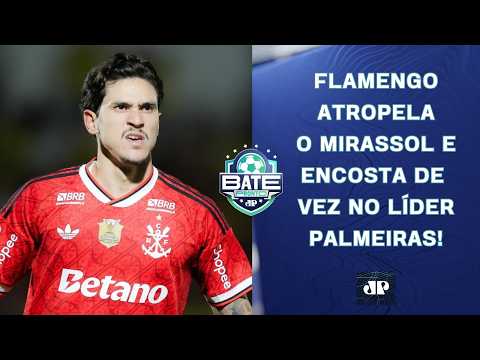 O MENGÃO CHEGOU! FLAMENGO MASSACRA O MIRASSOL E ENCOSTA DE VEZ NO PALMEIRAS! | BATE-PRONTO