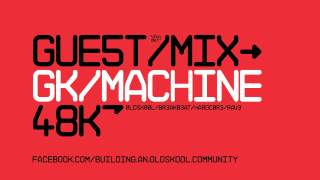 48K Guest Mix - GK Machine