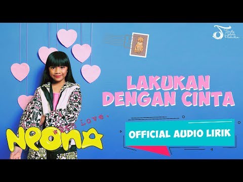Neona, Naura & Nola - Lakukan Dengan Cinta #AlbumWithLove | Official Audio Lirik