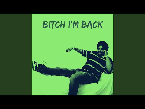 Bitch I'm Back - 2