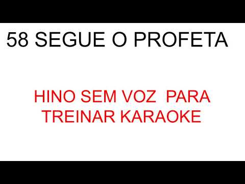 hino 58 Segue o Profeta hino sem voz para treinar Karaoke