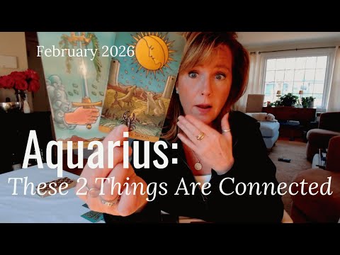 AQUARIUS : These Two Things Are CONNECTED | February 2026 Zodiac Tarot Reading