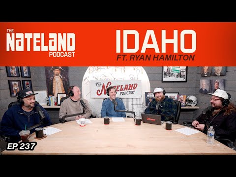 Nateland | Ep #237 - Idaho featuring Ryan Hamilton