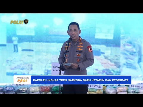 KAPOLRI UNGKAP TREN NARKOBA BARU KETAMIN DAN ETOMIDATE BUTUH TEROBOSAN HUKUM