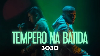 3030 - Tempero na Batida [ prod. LK ] (Clipe Oficial)