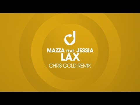 Mazza ft. Jessia – Lax (Chris Gold Remix)