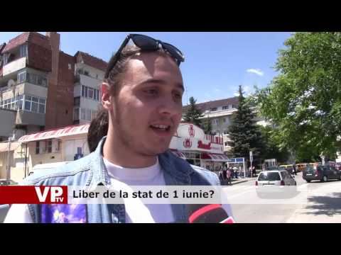 Liber de la stat de 1 iunie?