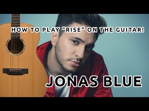 How to play "Rise" on the guitar! [ALL CHORDS] (Jonas Blue)
