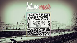 Miami Horror - Wild Motion (Set It Free) (Terace Remix)