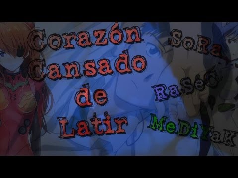 SoRa ft. MeDiYaK - Corazon Cansado de Latir (2013)