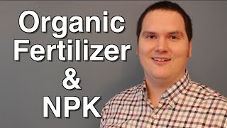 Organic Fertilizer and NPK what it is and how to calculate it