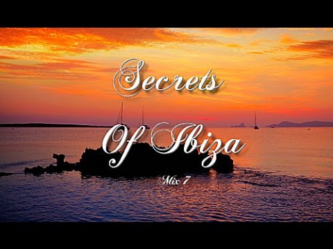 Secrets Of Ibiza - Mix 7 / Beautiful Chill Cafe Sounds 2015 / 2 Hours Musica Del Mar