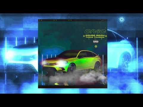 Dougg Ricch, Theus Thugger - Civic (Audio) Ep Rich Thugz vol.1
