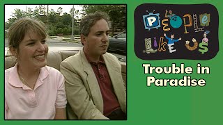 Trouble in Paradise -People Like Us episode #9