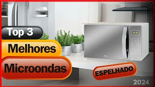 QUAL MELHOR MICROONDAS ESPELHADO? / Top 3 melhores