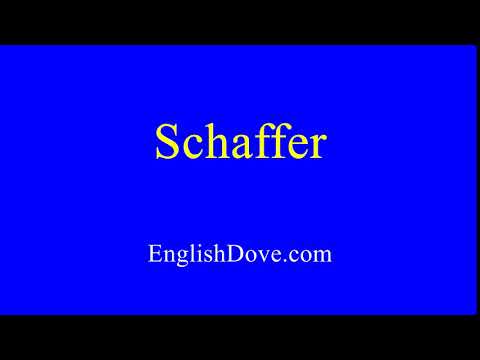How to pronounce Schaffer in American English.