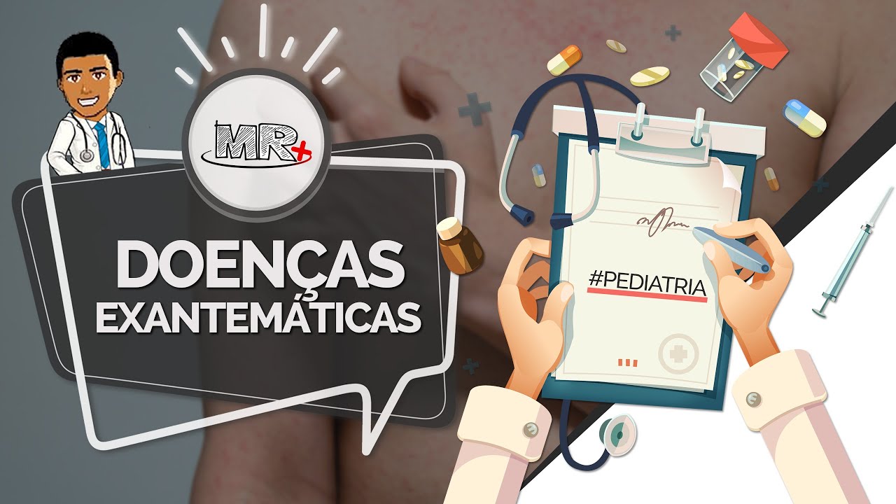Doenças exantemáticas - Aula de revisão de Pediatria do MR Plus