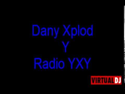 Dany Xplod Y Radio YXY