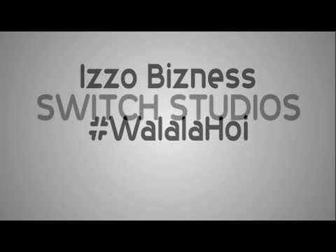 Izzo Bizness-WalalaHoi (Lyrics Video)