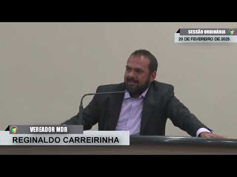 CMBTE - USO DE TRIBUNA PELO VEREADOR REGINALDO CARREIRINHA - MDB  NA SESSÃO ORDINÁRIA DE 20/02/2025