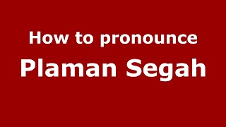 How to pronounce Plaman Segah