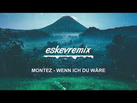Montez - Wenn ich du wäre (ESKEVREMIX)