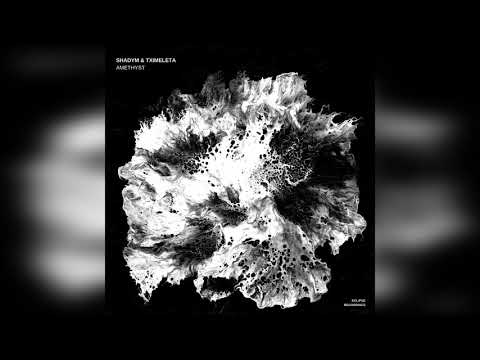 Shadym & Tximeleta - Amethyst [Eclipse Recordings]