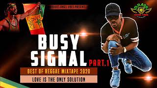 Busy Signal Best Of Reggae Mixtape 2020 (PART 1) B