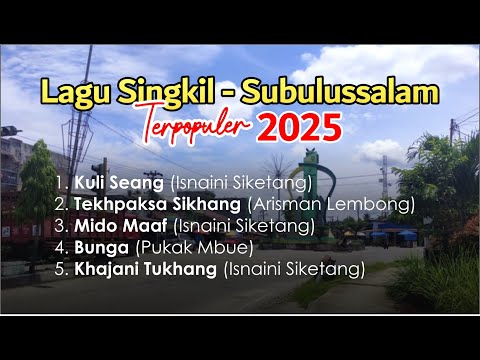 [POPULER 2025] Full Album Lagu Singkil - Subulussalam Paling Banyak Diputar Tahun 2025