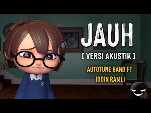 JAUH | Autotune Band ft Iddin Ramli (VERSI AKUSTIK + ANIMASI)