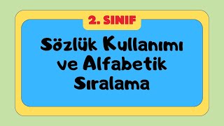 Sözlük Kullanımı ve Alfabetik Sıralama