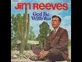 Jim Reeves God Be With You Till We Meet Again HD With Lyrics