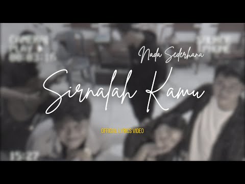 Nada Sederhana - Sirnalah Kamu (Official Lyrics Video)