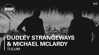 Dudley Strangeways & Michael Mclardy Boiler Room Tulum x Comunite DJ Set Dudley Strangeways & Michael Mclardy Boiler Room Tulum x Comunite DJ Set